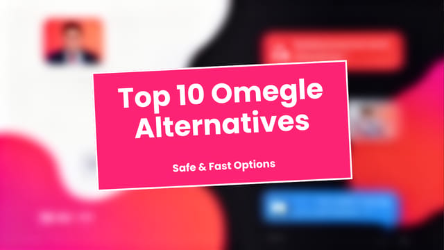 10 Best Omegle Alternatives That Work in September 2026 (Safe & Fast)